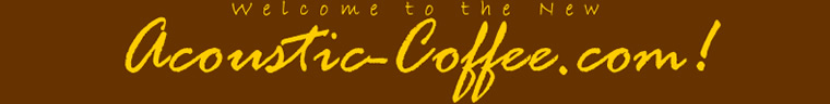 Welcome to the new Acoustic-Coffee.com!